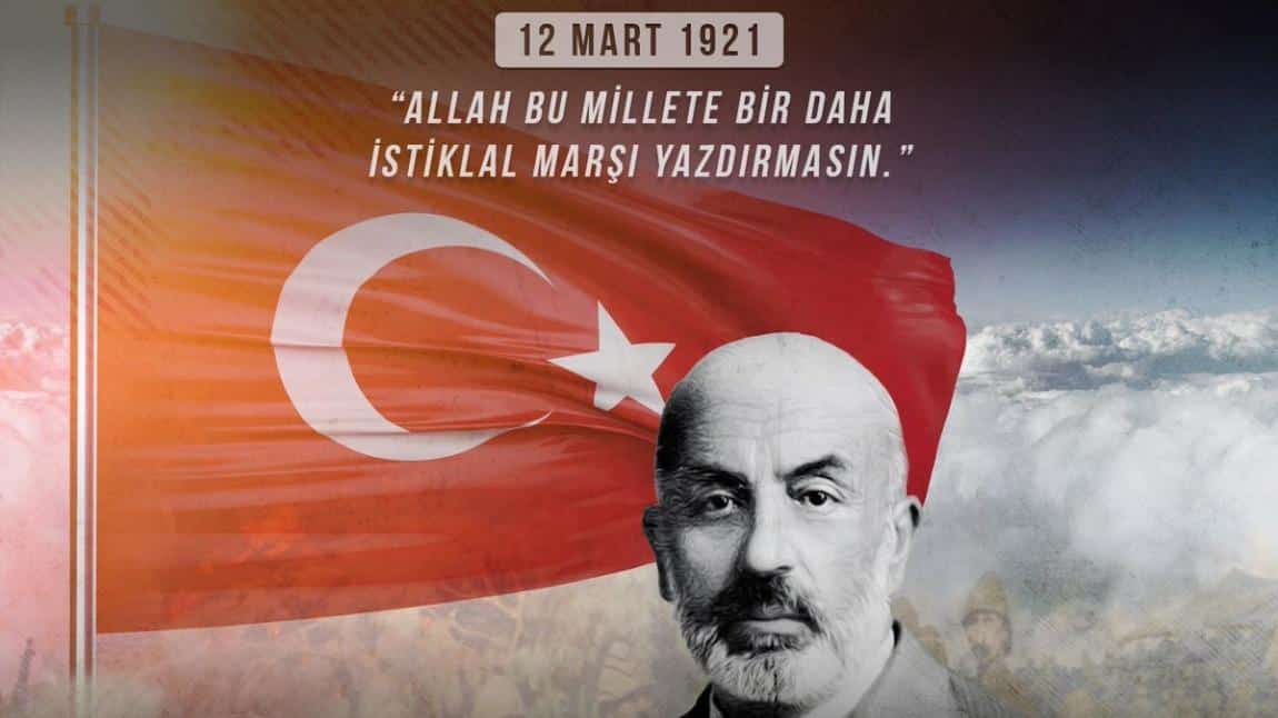 12 Mart İstiklal Marşının Kabulü ve Mehmet Akif Ersoy´u Anma Günü